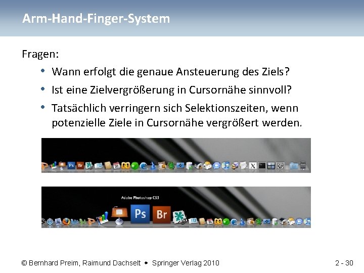 Arm-Hand-Finger-System Fragen: • Wann erfolgt die genaue Ansteuerung des Ziels? • Ist eine Zielvergrößerung