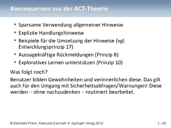 Konsequenzen aus der ACT-Theorie • Sparsame Verwendung allgemeiner Hinweise • Explizite Handlungshinweise • Beispiele