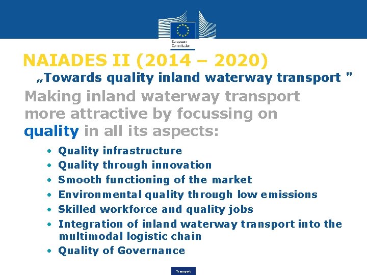 NAIADES II (2014 – 2020) „Towards quality inland waterway transport " Making inland waterway