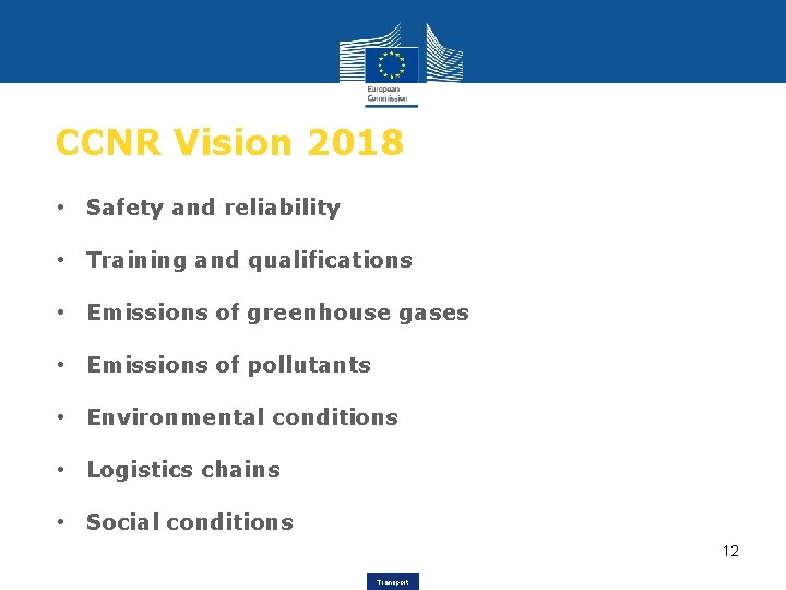 CCNR Vision 2018 • Safety and reliability • Training and qualifications • Emissions of