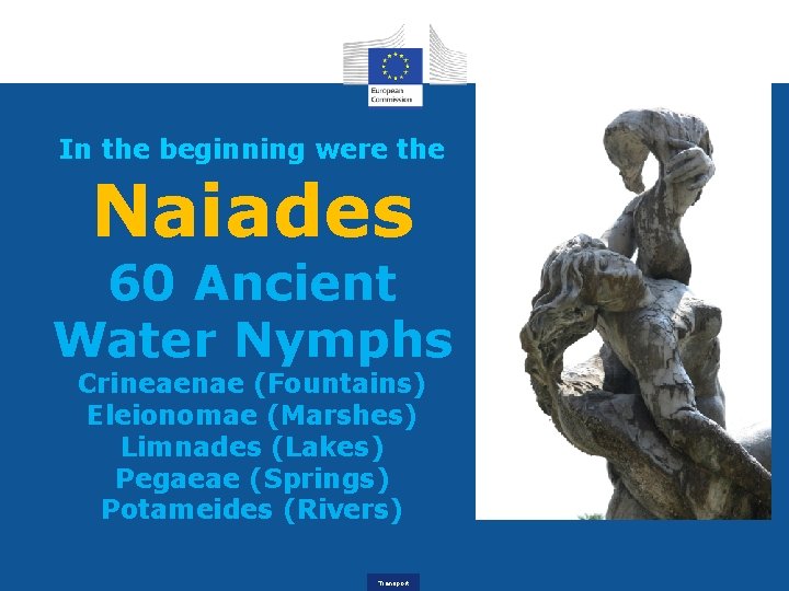 In the beginning were the Naiades 60 Ancient Water Nymphs Crineaenae (Fountains) Eleionomae (Marshes)