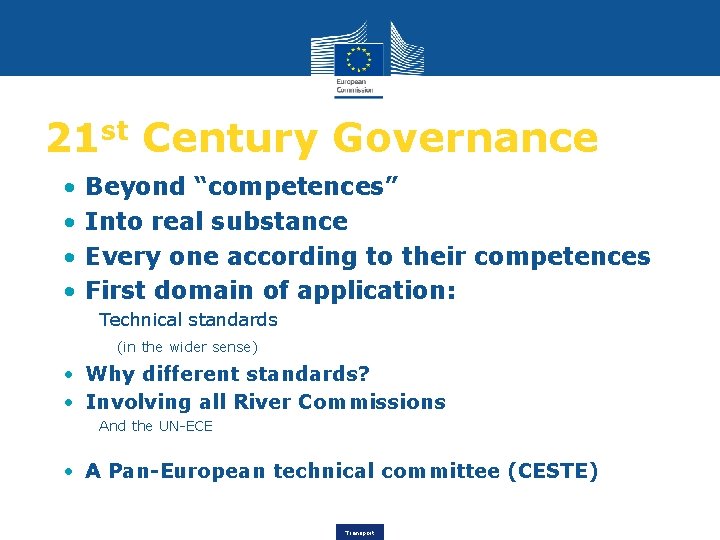 21 st Century Governance • • Beyond “competences” Into real substance Every one according