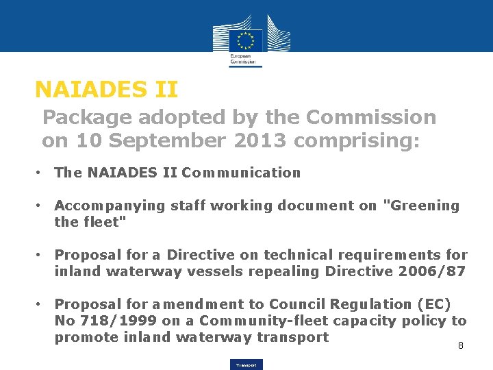 NAIADES II Package adopted by the Commission on 10 September 2013 comprising: • The