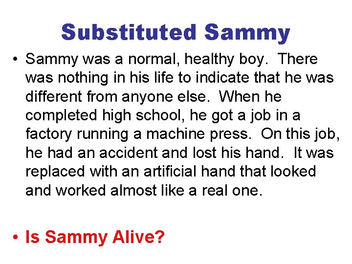 Substituted Sammy • Sammy was a normal, healthy boy. There was nothing in his