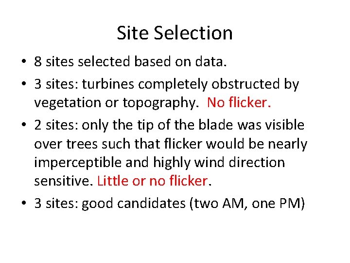 Site Selection • 8 sites selected based on data. • 3 sites: turbines completely