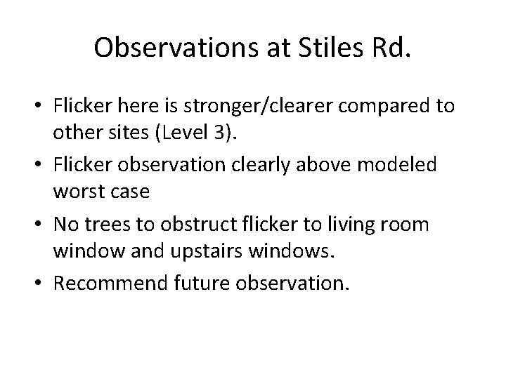 Observations at Stiles Rd. • Flicker here is stronger/clearer compared to other sites (Level