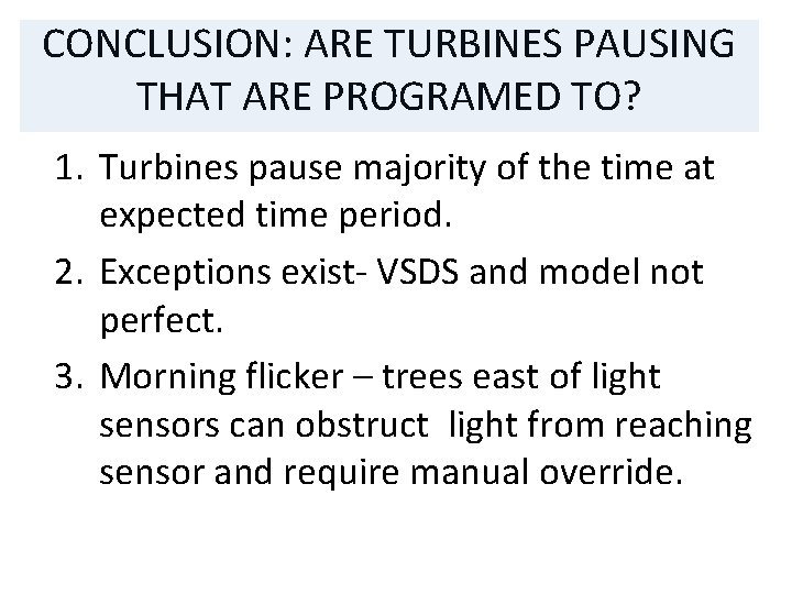 CONCLUSION: ARE TURBINES PAUSING THAT ARE PROGRAMED TO? 1. Turbines pause majority of the