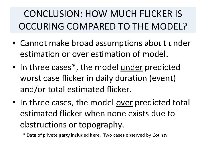 CONCLUSION: HOW MUCH FLICKER IS OCCURING COMPARED TO THE MODEL? • Cannot make broad