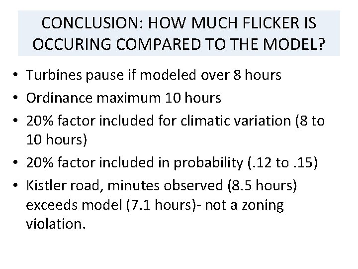 CONCLUSION: HOW MUCH FLICKER IS OCCURING COMPARED TO THE MODEL? • Turbines pause if