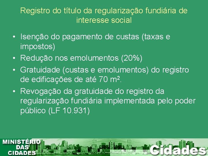 Registro do título da regularização fundiária de interesse social • Isenção do pagamento de