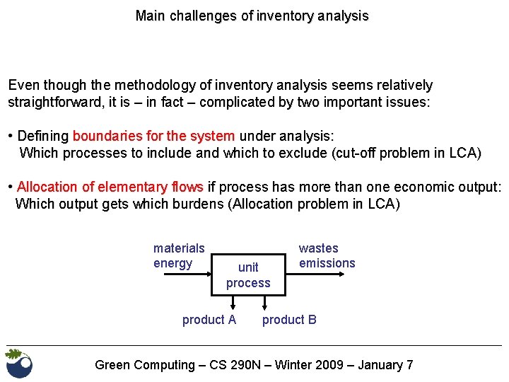 Main challenges of inventory analysis Even though the methodology of inventory analysis seems relatively
