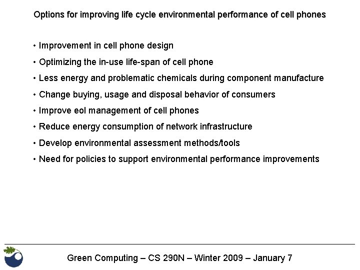 Options for improving life cycle environmental performance of cell phones • Improvement in cell