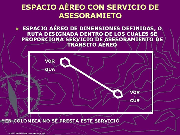 ESPACIO AÉREO CON SERVICIO DE ASESORAMIETO ► ESPACIO AÉREO DE DIMENSIONES DEFINIDAS, O RUTA