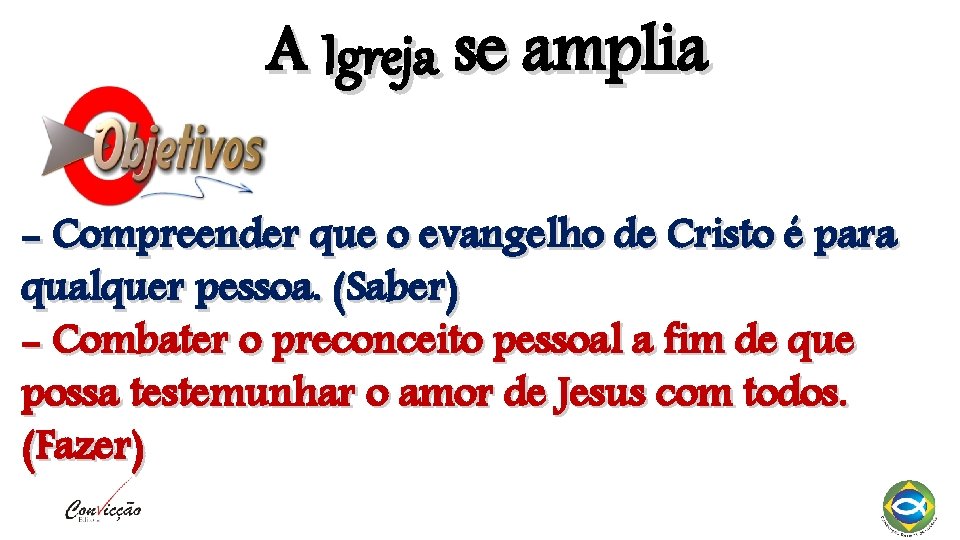 A Igreja se amplia - Compreender que o evangelho de Cristo é para qualquer