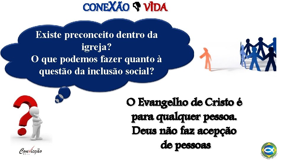 CONEXÃO VIDA Existe preconceito dentro da igreja? O que podemos fazer quanto à questão