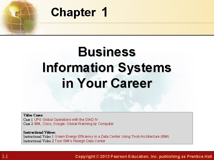 Chapter 1 Business Information Systems in Your Career Video Cases: Case 1 UPS Global