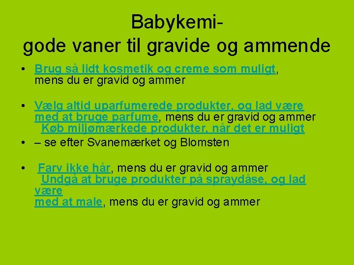 Babykemi- gode vaner til gravide og ammende • Brug så lidt kosmetik og creme