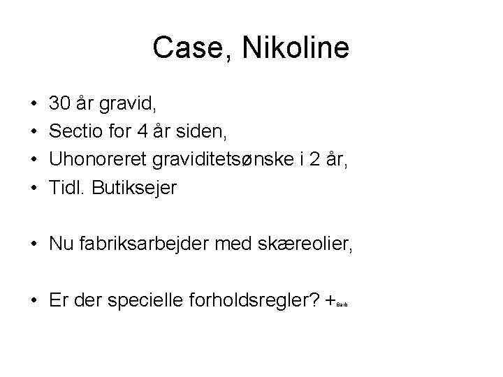 Case, Nikoline • • 30 år gravid, Sectio for 4 år siden, Uhonoreret graviditetsønske