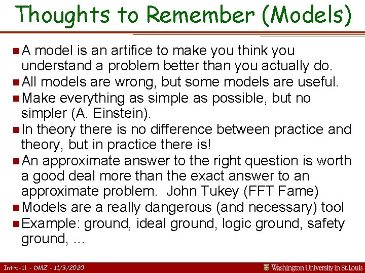 Thoughts to Remember (Models) n. A model is an artifice to make you think