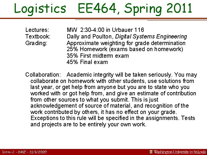 Logistics EE 464, Spring 2011 Lectures: Textbook: Grading: MW 2: 30 -4: 00 in