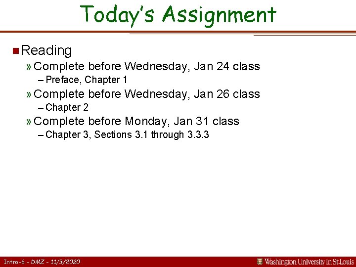 Today’s Assignment n Reading » Complete before Wednesday, Jan 24 class – Preface, Chapter