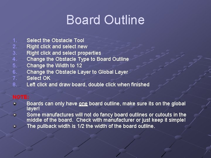 Board Outline 1. 2. 3. 4. 5. 6. 7. 8. Select the Obstacle Tool