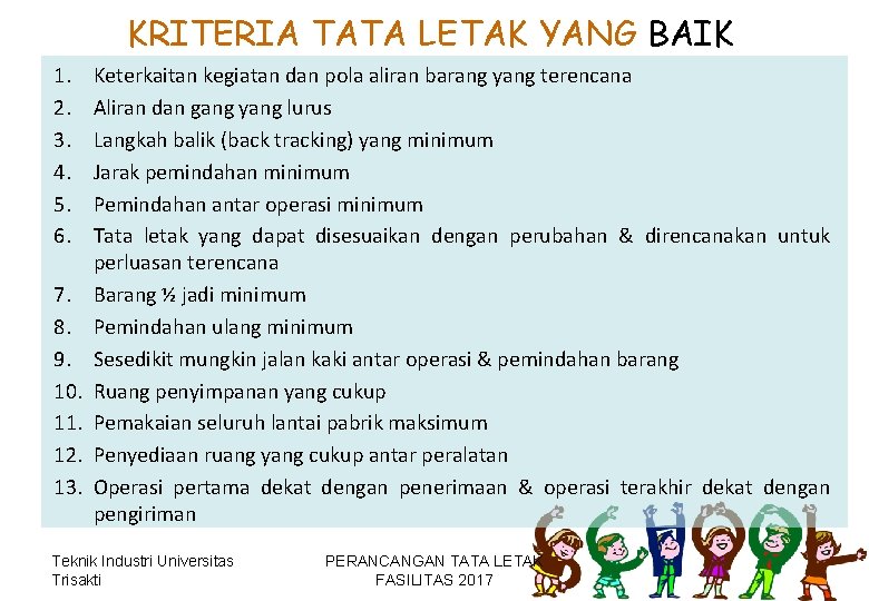 KRITERIA TATA LETAK YANG BAIK 1. 2. 3. 4. 5. 6. 7. 8. 9. KRITERIA TATA LETAK YANG BAIK 1. 2. 3. 4. 5. 6. 7. 8. 9.