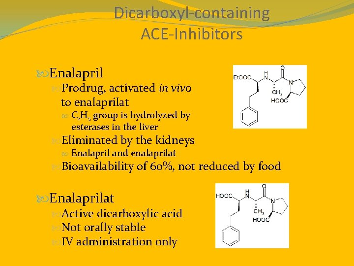 Dicarboxyl-containing ACE-Inhibitors Enalapril Prodrug, activated in vivo to enalaprilat C 2 H 5 group
