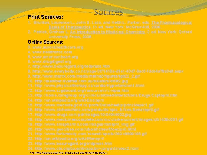 Print Sources: Sources 1. Brunton, Laurence L. , John S. Lazo, and Keith L.