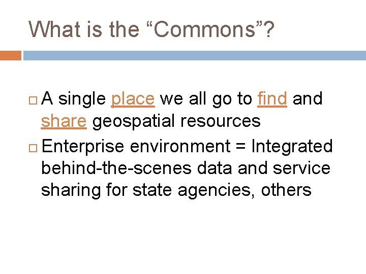 What is the “Commons”? A single place we all go to find and share What is the “Commons”? A single place we all go to find and share
