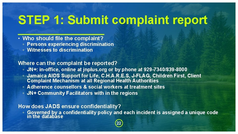 STEP 1: Submit complaint report • Who should file the complaint? ◦ Persons experiencing