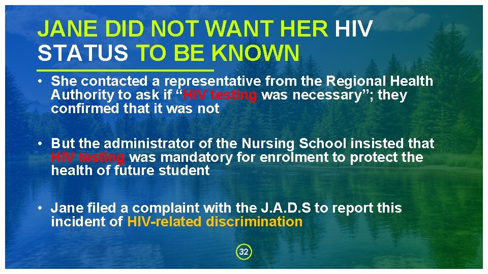 JANE DID NOT WANT HER HIV STATUS TO BE KNOWN • She contacted a