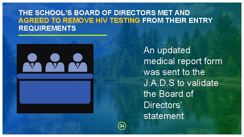 THE SCHOOL’S BOARD OF DIRECTORS MET AND AGREED TO REMOVE HIV TESTING FROM THEIR