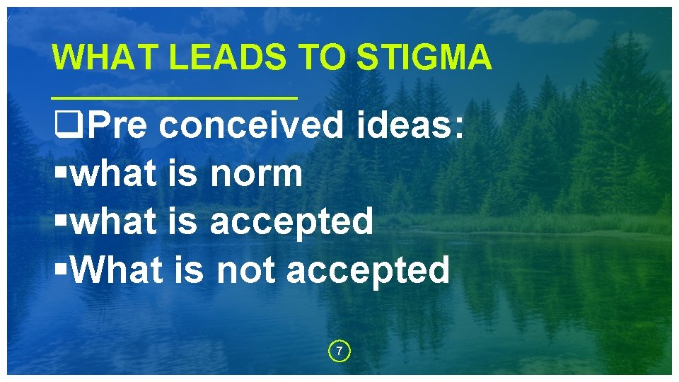 WHAT LEADS TO STIGMA q. Pre conceived ideas: §what is norm §what is accepted