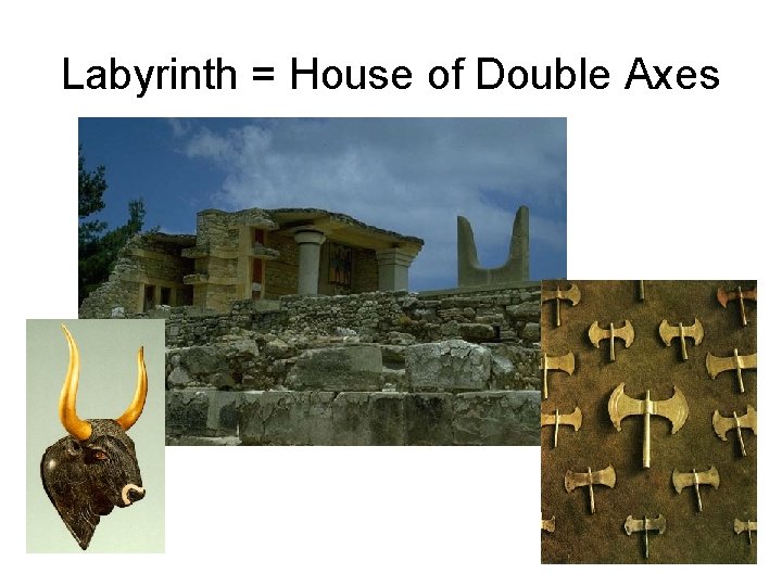 Labyrinth = House of Double Axes 