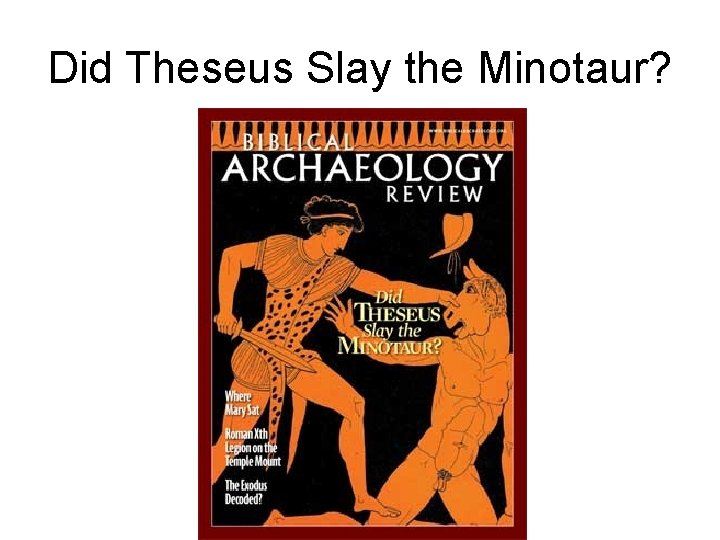 Did Theseus Slay the Minotaur? 