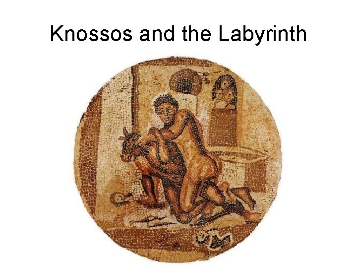 Knossos and the Labyrinth 
