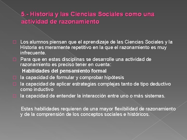 5. - Historia y las Ciencias Sociales como una actividad de razonamiento � �