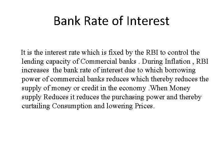 Bank Rate of Interest It is the interest rate which is fixed by the