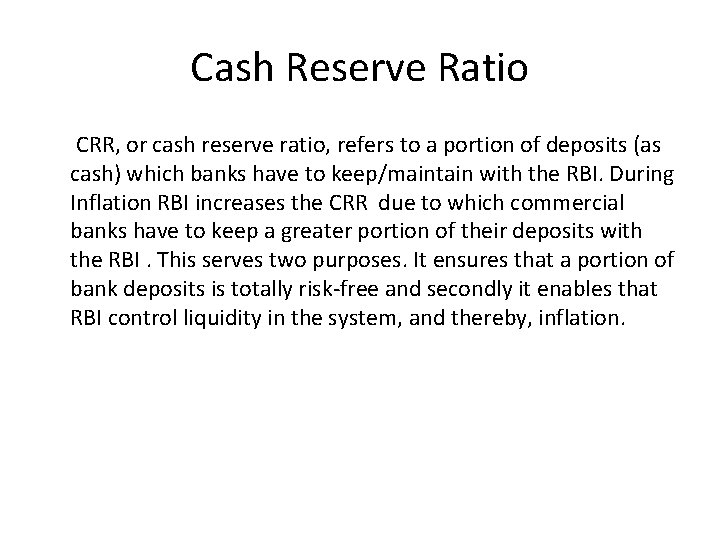 Cash Reserve Ratio CRR, or cash reserve ratio, refers to a portion of deposits