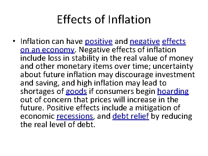 Effects of Inflation • Inflation can have positive and negative effects on an economy.