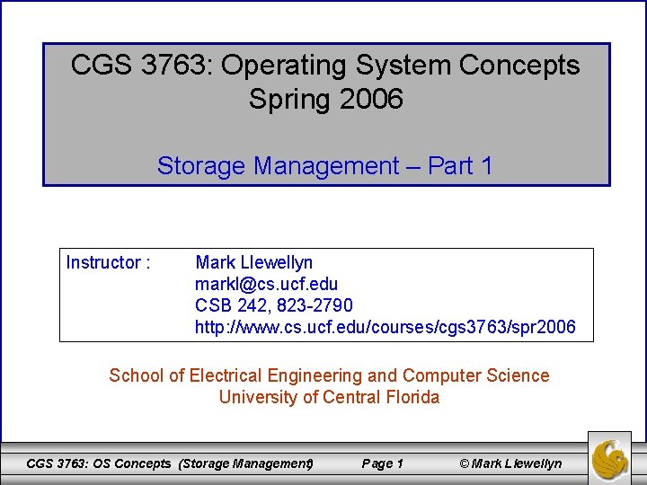 CGS 3763: Operating System Concepts Spring 2006 Storage Management – Part 1 Instructor :