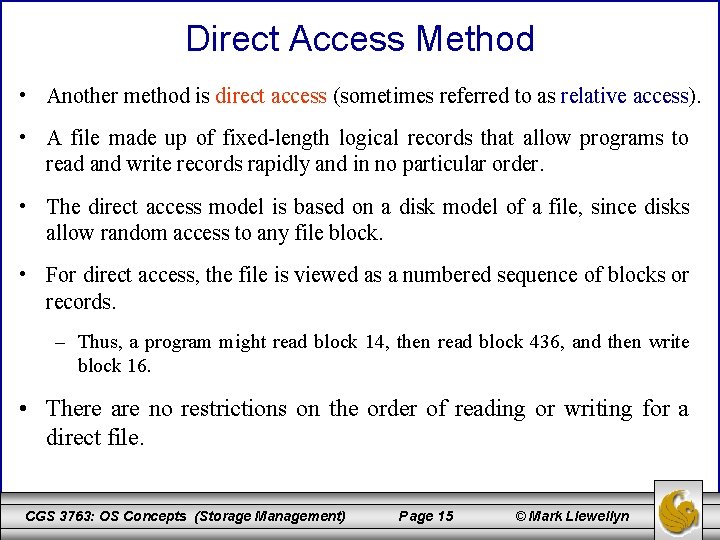 Direct Access Method • Another method is direct access (sometimes referred to as relative