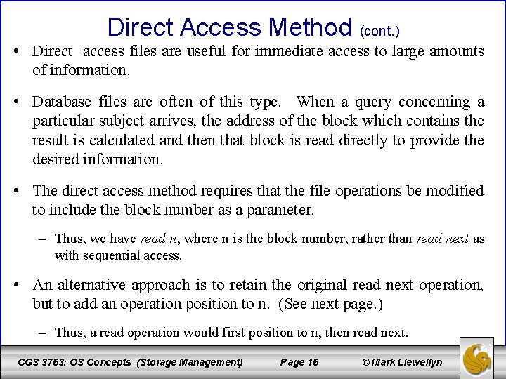 Direct Access Method (cont. ) • Direct access files are useful for immediate access