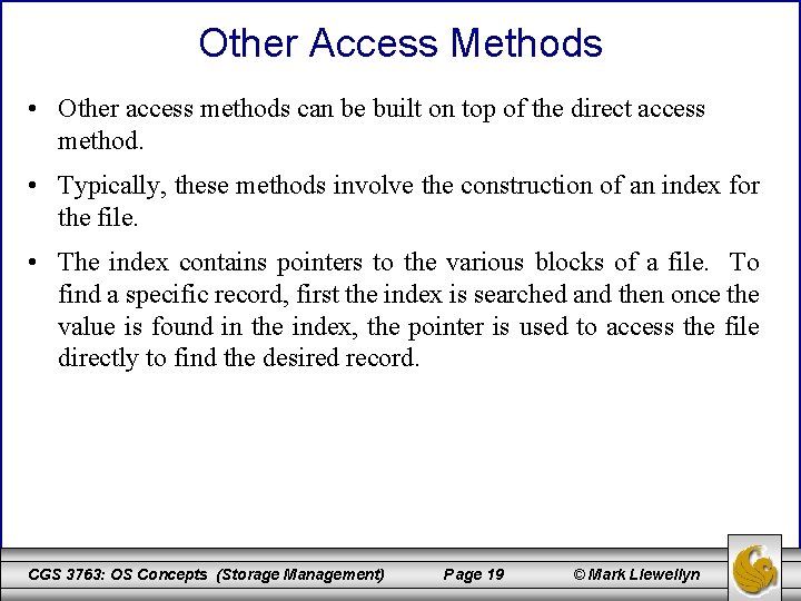 Other Access Methods • Other access methods can be built on top of the