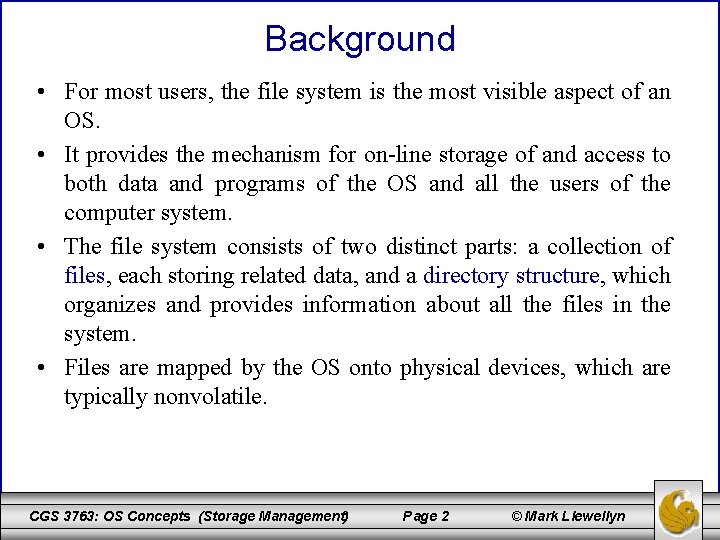 Background • For most users, the file system is the most visible aspect of