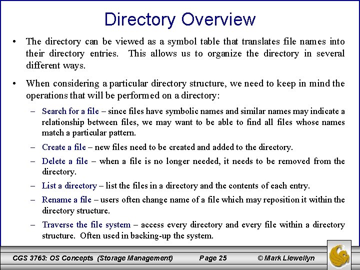 Directory Overview • The directory can be viewed as a symbol table that translates