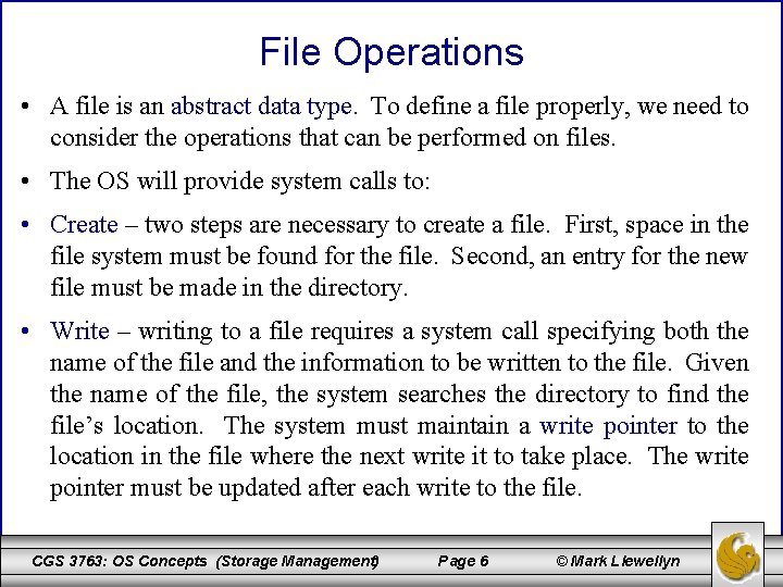 File Operations • A file is an abstract data type. To define a file