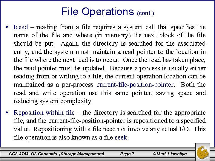 File Operations (cont. ) • Read – reading from a file requires a system