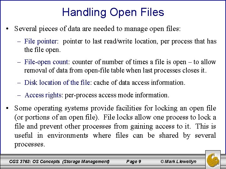 Handling Open Files • Several pieces of data are needed to manage open files: